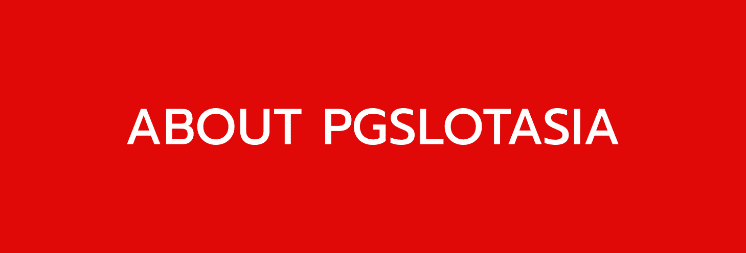 about-pgslotasia